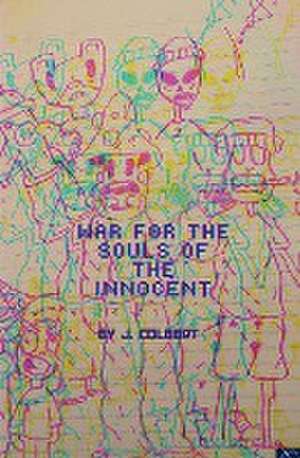 War For The Souls Of The Innocent de J. Colbert