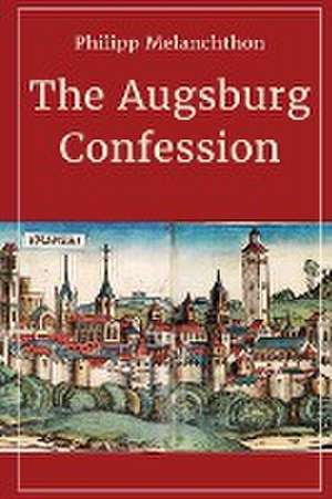 The Augsburg Confession de Philip Melanchthon