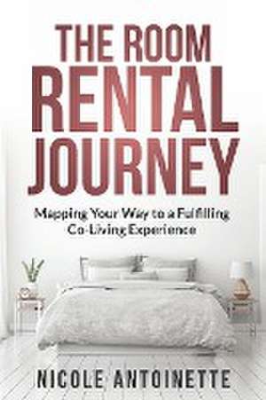 The Room Rental Journey de Nicole Antoinette