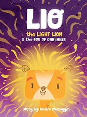 Lio the Light Lion and the Fog of Darkness de Nadim Muzayyin