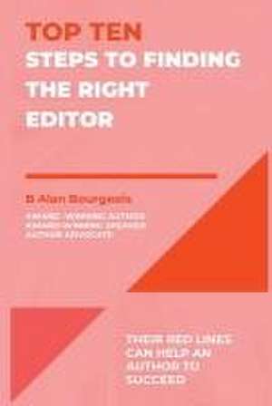 Top Ten Steps to Finding the Right Editor de B Alan Bourgeois