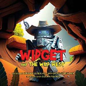 Widget and the Wild West de Susan Peltier