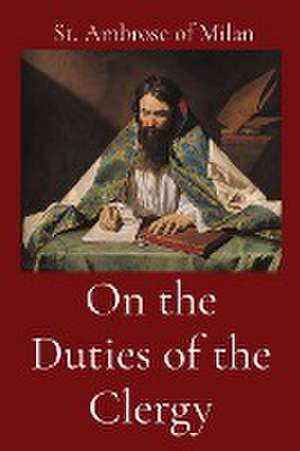 On the Duties of the Clergy de St. Ambrose of Milan