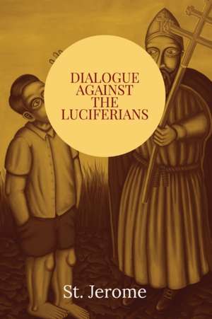 Dialogue against the Luciferians de St. Jerome