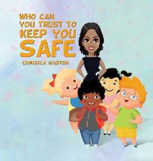 Who can you trust to keep you safe de Camisica Gaston