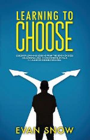 Learning To Choose de Evan Snow