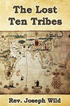 The Lost Ten Tribes de Joseph Wild