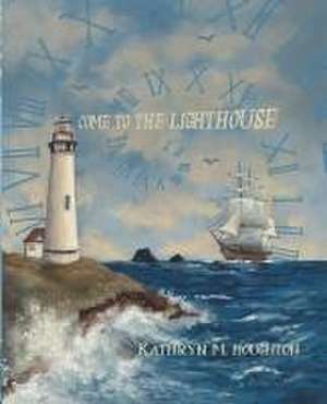 Come to the Lighthouse de Kathryn Houghton