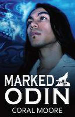 Marked by Odin de Coral Alejandra Moore