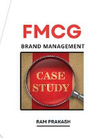 FMCG Brand Management Case Study de Ram Prakash