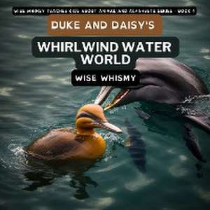 Duke and Daisy's Whirlwind Water World de Wise Whimsy