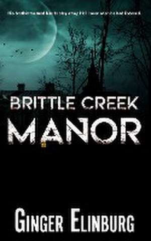 Brittle Creek Manor de Ginger Elinburg