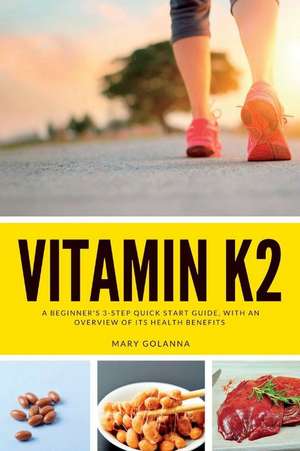 Vitamin K2 de Mary Golanna