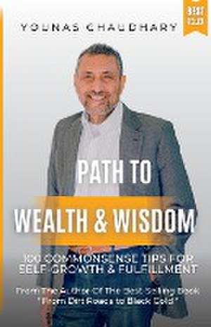 Path to Wealth & Wisdom de Younas Chaudhary