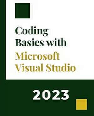 Coding Basics with Microsoft Visual Studio de Kiet Huynh