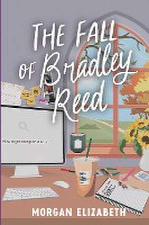 The Fall of Bradley Reed de Morgan Elizabeth