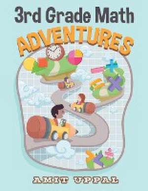 3rd Grade Math Adventures de Amit Uppal