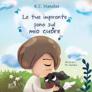 Le tue impronte sono sul mio cuore de K. E. Manolas