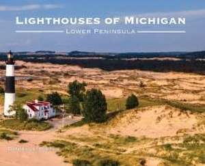 Lighthouses of Michigan - Lower Peninsula de Danielle Jorae