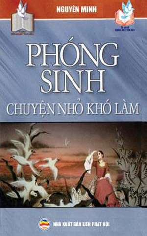 Phóng sinh - Chuy¿n nh¿ khó làm de Nguyên Minh