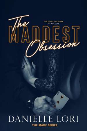 Maddest Obsession de Danielle Lori