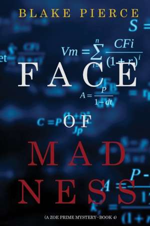 Face of Madness (A Zoe Prime Mystery-Book 4) de Blake Pierce