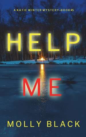 Help Me (A Katie Winter FBI Suspense Thriller-Book 5) de Molly Black