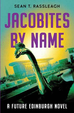 Jacobites by Name de Sean T Rassleagh