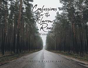 Confessions for the Narrow Road de Loretta Fralin-Rapp