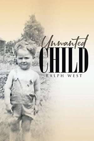 Unwanted Child de Ralph West