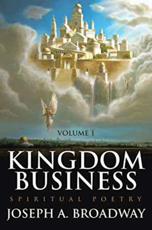 Kingdom Business de Joseph A. Broadway