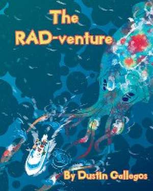 The RAD-venture de Dustin Gallegos