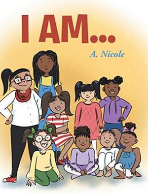 I Am... de A. Nicole