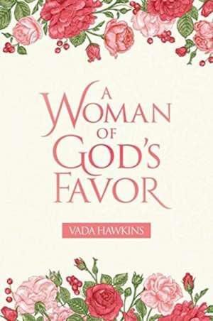 A Woman of God's Favor de Vada Hawkins