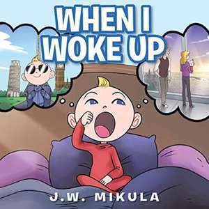 When I Woke Up de J. W. Mikula