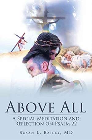 Above All de Susan L. Bailey MD