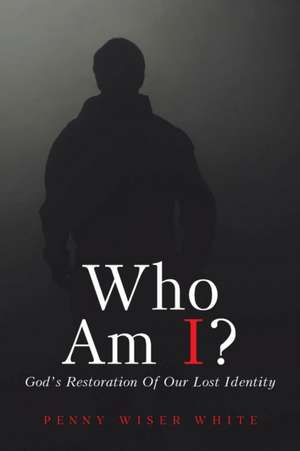 Who Am I? de Penny Wiser White
