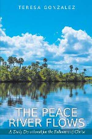 The Peace River Flows de Teresa Gonzalez