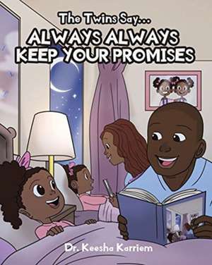 The Twins Say...Always, Always Keep Your Promises de Keesha Karriem