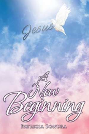 A New Beginning de Patricia Bonura