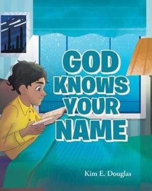 God Knows Your Name de Kim E. Douglas