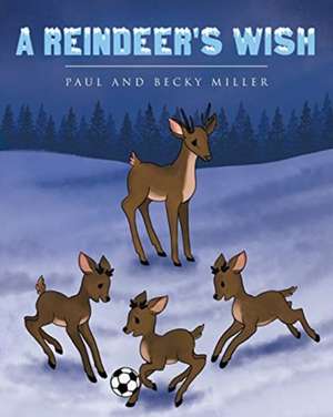 A Reindeer's Wish de Paul Miller