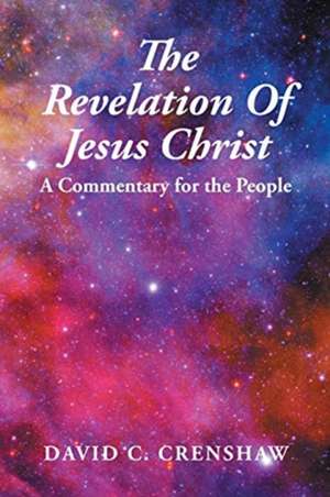 The Revelation of Jesus Christ de David C. Crenshaw