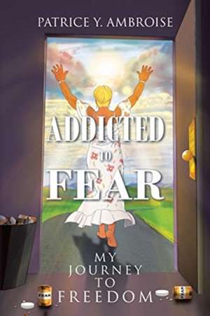 Addicted to Fear de Patrice Y. Ambroise