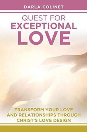 Quest for Exceptional Love de Darla Colinet