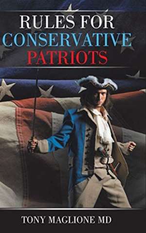Rules for Conservative Patriots de Tony Maglione