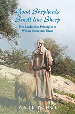 Good Shepherds Smell like Sheep de Wade Runge