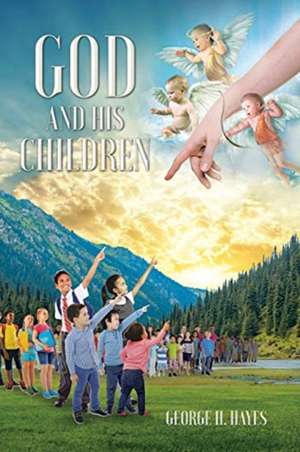 God and His Children de George H. Hayes