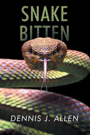 Snake Bitten de Dennis J. Allen