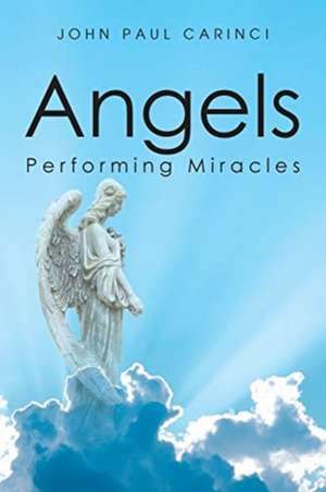 Angels Performing Miracles de John Paul Carinci